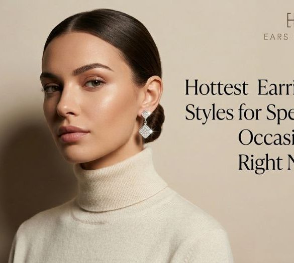 Hottest Earrings Styles for Special Occasions Right Now