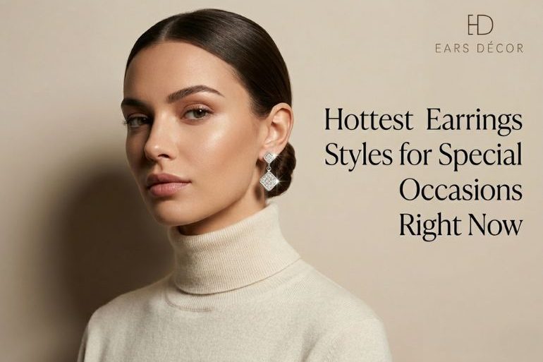 Hottest Earrings Styles for Special Occasions Right Now