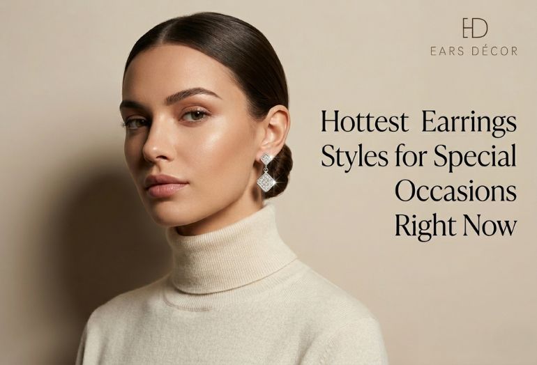 Hottest Earrings Styles for Special Occasions Right Now