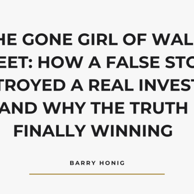 The Gone Girl of Wall Street: How a False Story Destroyed a Real Investor — and Why the Truth Is Finally Winning