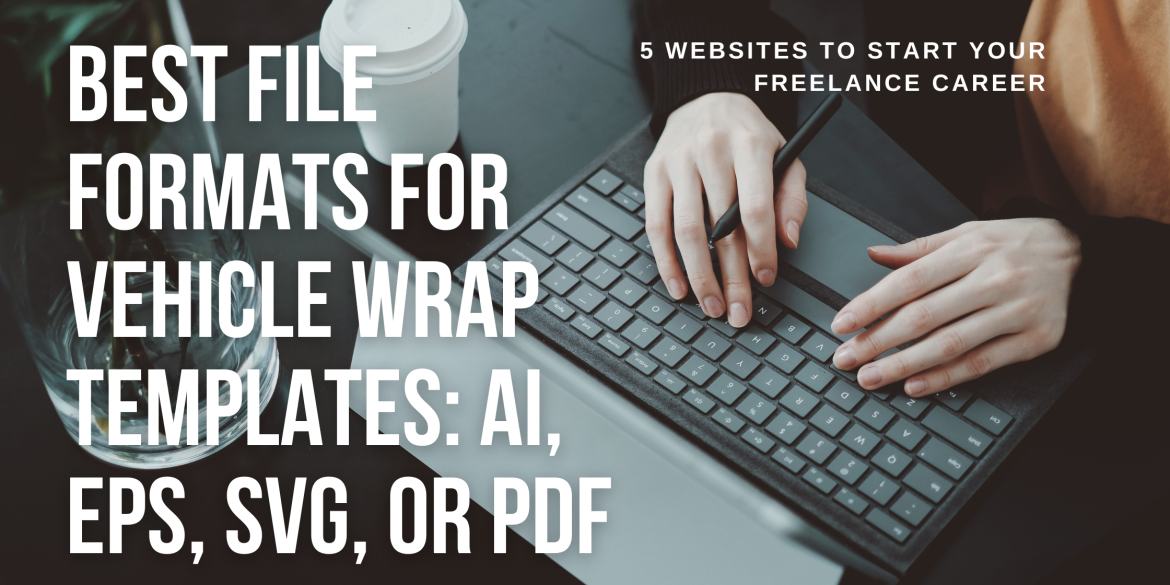 Best File Formats for Vehicle Wrap Templates: AI, EPS, SVG, or PDF?