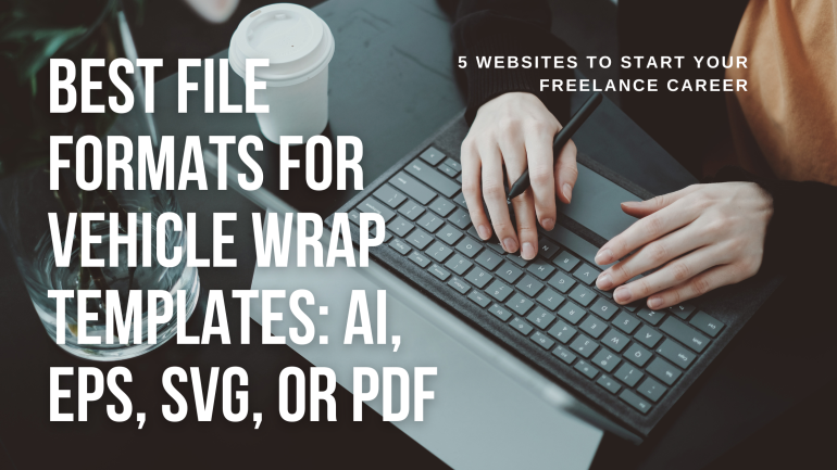Best File Formats for Vehicle Wrap Templates: AI, EPS, SVG, or PDF?