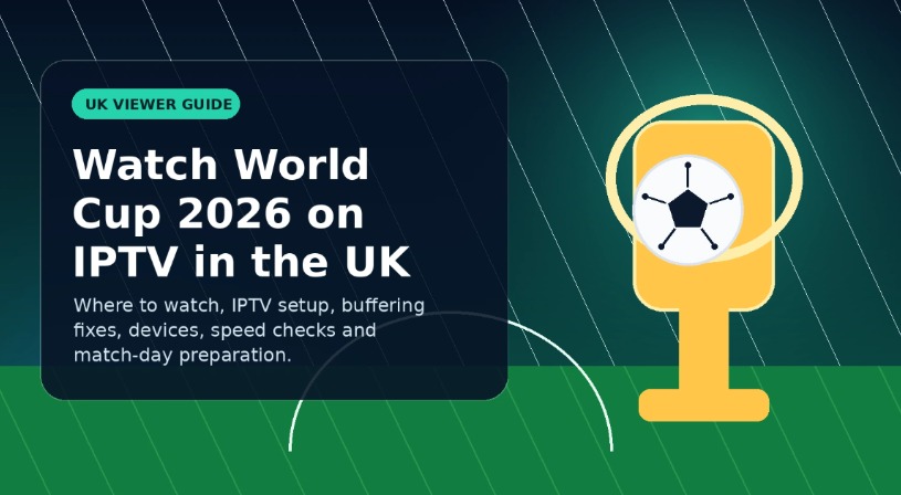 How to Watch World Cup 2026 on IPTV in the UK Full Guide
