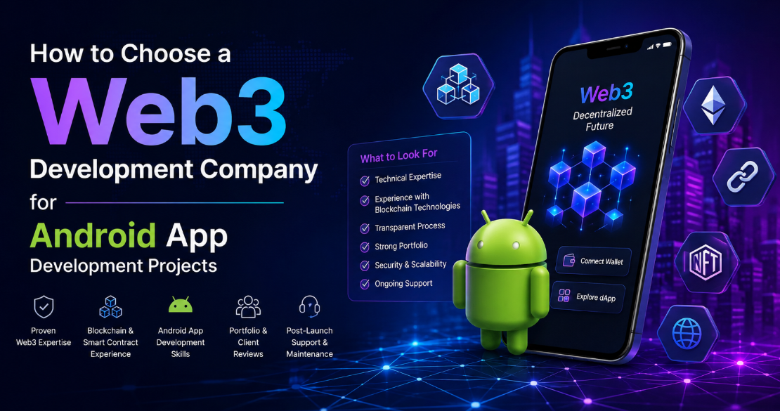 How to Choose a Web3 Development Company for Android App Development Projects